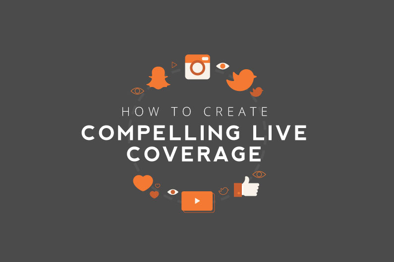 Creating Compelling Live Coverage